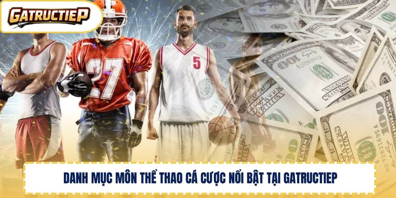 Danh mục môn thể thao cá cược nổi bật tại Gatructiep 